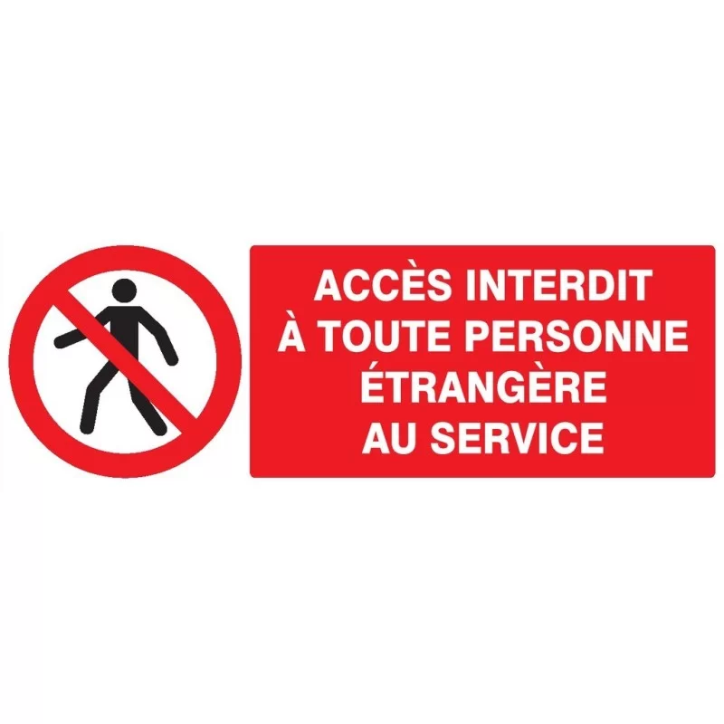 Panneau PS choc rigide - Accès interdit à toute personne étrangère au service - 330x200mm