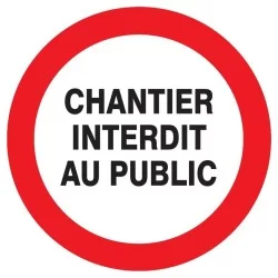 Panneau PS choc diamètre 300 mm chantier interdit au public